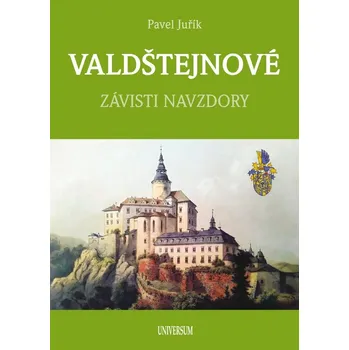 Valdštejnové: Závisti navzdory - Pavel Juřík (2024, pevná)