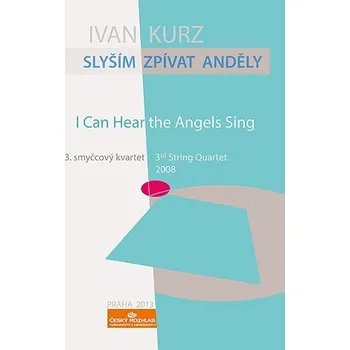 Ivan Kurz: Slyším zpívat anděly