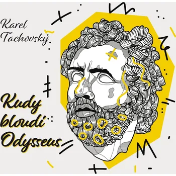 Karel Tachovský: Kudy bloudí Odysseus