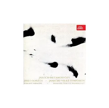 Česká hudba Jaroch: Metamorfózy, Jirko: Sonáta, Janeček: Velké symposion