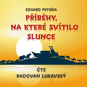 Eduard Petiška: Příběhy, na které svítilo slunce