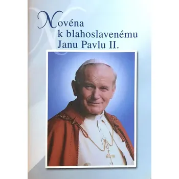 Duchovní literatura Novéna k blahoslavenému Janu Pavlu II.
