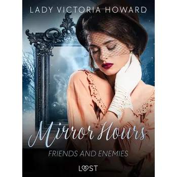 Kniha Mirror Hours: Friends and Enemies - a Time Travel Romance