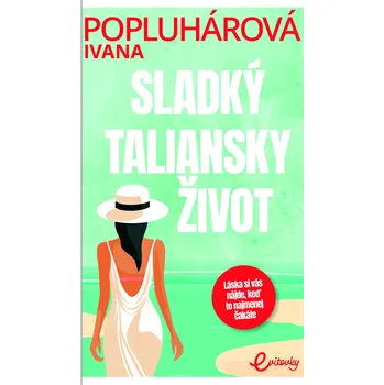 Sladký taliansky život - Ivana Popluhárová