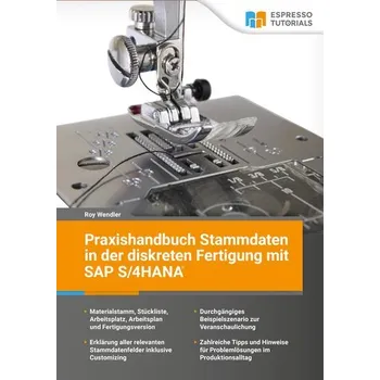 Praxishandbuch Stammdaten in der diskreten Fertigung mit SAP S/4HANA - Wendler, Roy