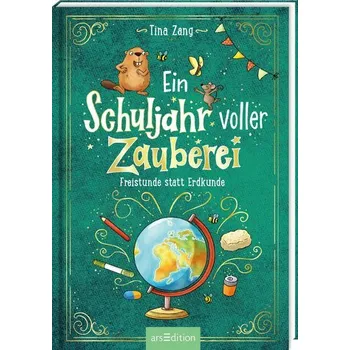 Ein Schuljahr voller Zauberei - Freistunde statt Erdkunde (Ein Schuljahr voller Zauberei 3) - Zang, Tina