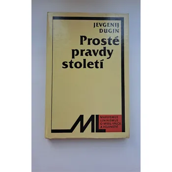 Prosté pravdy století - ANTIKVARIÁT (Jevgenin Dugin)