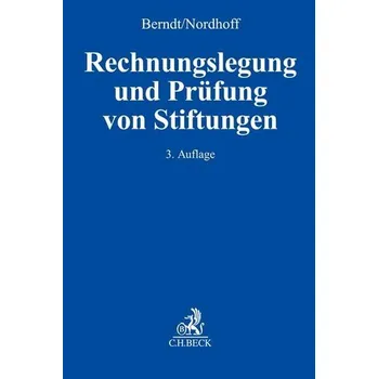 Rechnungslegung und Prüfung von Stiftungen - Berndt, Reinhard