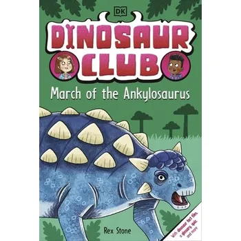 Příroda Dinosaur Club: March of the Ankylosaurus - Stone, Rex