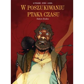 W poszukiwaniu ptaka czasu T.5 Złodziej woli - Rgis Loisel, Serge Le Tendre, David Etien, Wojcie
