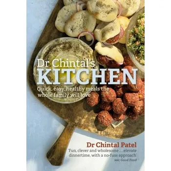 Dr Chintal's Kitchen - Patel, Dr Chintal