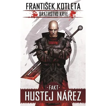Fakt hustej nářez - Bratrstvo krve 2, 2. vydání - František Kotleta