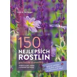 150 nejlepších rostlin pro každé…