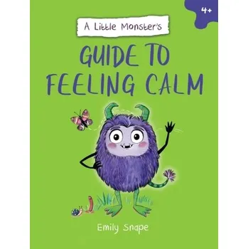 První čtění A Little Monster’s Guide to Feeling Calm - Snape, Emily