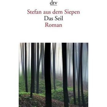 Das Seil - Siepen, Stefan aus dem