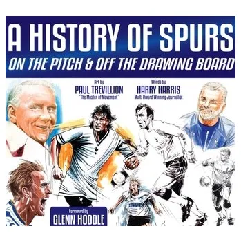 A History of Spurs - Dixon, Kerry; Harris, Harry