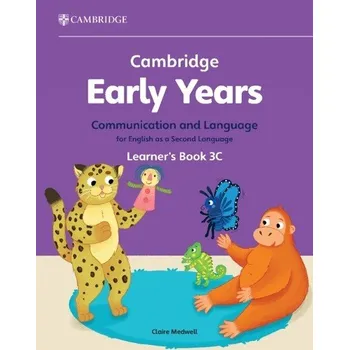 Cizojazyčná kniha Cambridge Early Years Communication and Language for English as a Second Language Learner's Book 3C - Medwell, Claire