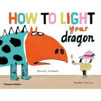 Cizojazyčná kniha How to Light your Dragon - Levy, Didier a Benaglia, Fred