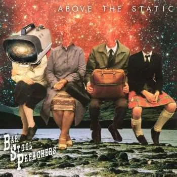 Zahraniční hudba LP The Bar Stool Preachers: Above The Sta 2023