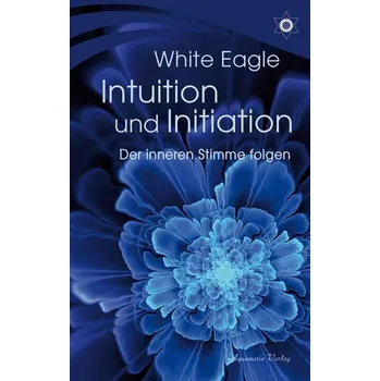 Intuition und Initiation - Der inneren Stimme folgen - Eagle, White