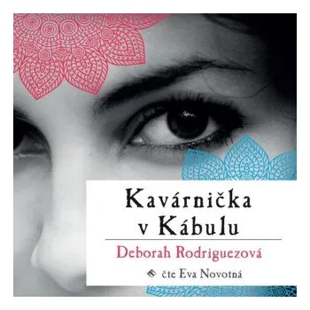 Kavárnička v Kábulu - Deborah Rodriguezová