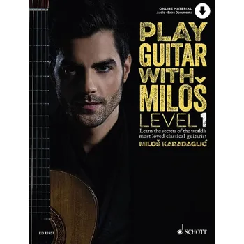 Play Guitar With Milos Book 1 - Naute se tajemstv svtov nejoblbenjho klasickho kytaristy 1245034