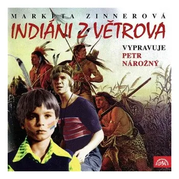 Indiáni z Větrova - Markéta Zinnerová (čte Petr Nárožný) mp3