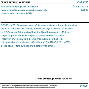 ČSN EN 14771 - Asfalty a asfaltová pojiva - Stanovení modulu tuhosti za ohybu pomocí průhybového trámečkového reometru (BBR) - Tisk