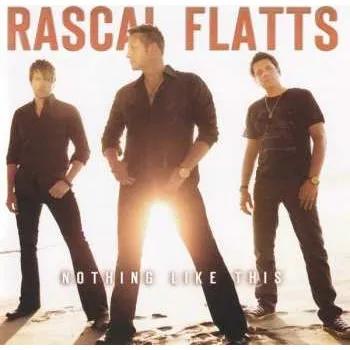 Zahraniční hudba CD Rascal Flatts: Nothing Like This 2010