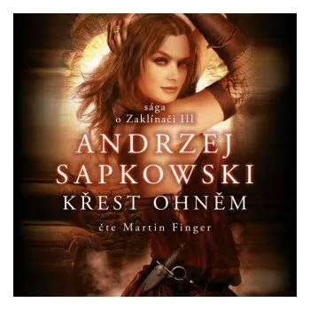Zaklínač V: Křest ohněm - Andrzej Sapkowski