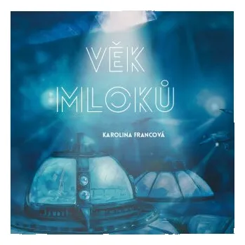 Věk mloků - Karolina Francová