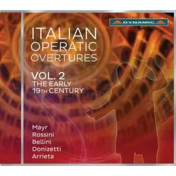 Zahraniční hudba CD Gioacchino Rossini: Italian Operatic Overtures Vol.2 - The Early 19th Century 2016