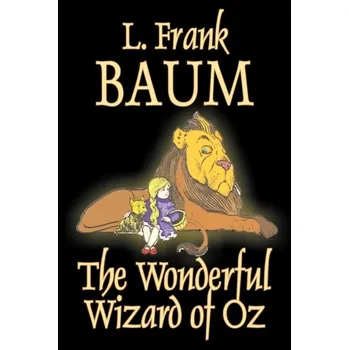 The Wonderful Wizard of Oz by L. Frank Baum, Fiction, Classics - L. Frank Baum