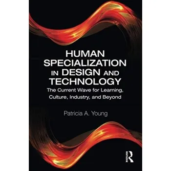 Human Specialization in Design and Technology - Young, Patricia