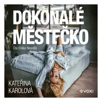Dokonalé městečko - Kateřina Karolová