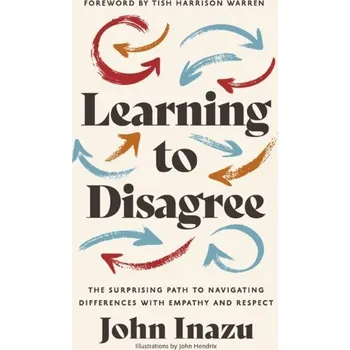 Populárně naučná literatura pro dospělé Learning to Disagree - Inazu, John D
