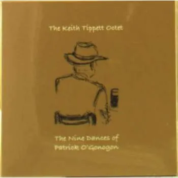 Zahraniční hudba CD Keith Tippett Octet: The Nine Dances Of Patrick O'Gonogon 2016