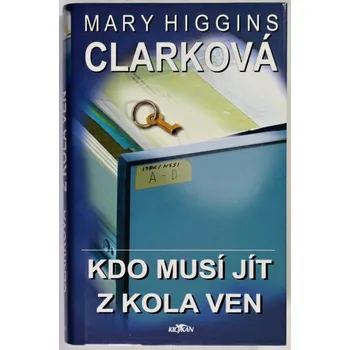 Kdo musí jít z kola ven - Mary Higgins Clark