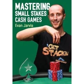 Pexeso Mastering Small Stakes Cash Games - Jarvis, Evan