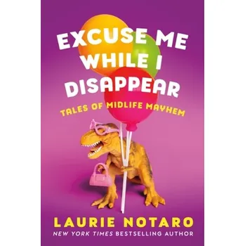 Literární biografie Excuse Me While I Disappear - Notaro, Laurie [EN] (2022, Brožovaná / brožovaná, Amazon Publishing)