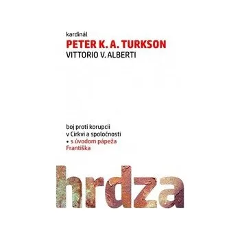 Cizojazyčná kniha Hrdza - Peter K. A. Turkson, Vittorio V. Alberti