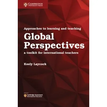 Approaches to Learning and Teaching Global Perspectives - Laycock, Keely