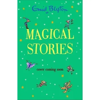 Cizojazyčná kniha Magical Stories - Blyton, Enid