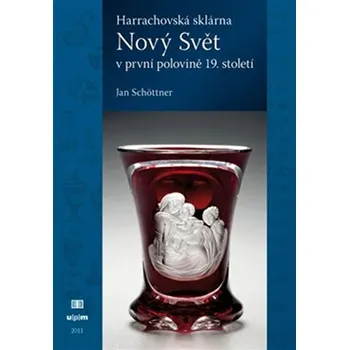 Umění Harrachovská sklárna Nový Svět v první polovině 19. století