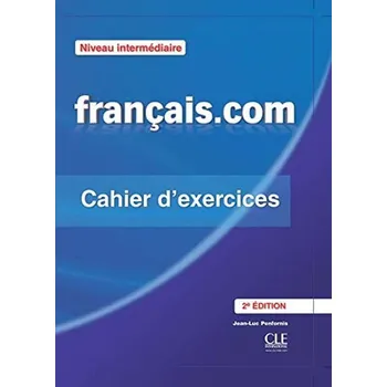 Francouzský jazyk Francais.com: Intermédiaire Cahier d'exercices + Livret, 2ed