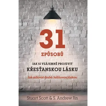 31 Způsobú Jak si vzájemně projevit kresťanskou lásku