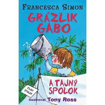 Kniha Grázlik Gabo a tajný spolok