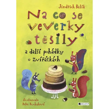 Kniha Na co se veverky těšily a další pohádky o zvířátkách