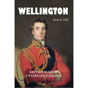 Literární biografie Wellington - Britský buldok s tváří gentlemana