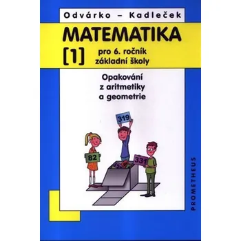 Přírodní věda Matematika pro 6. roč. ZŠ - 1.díl (Opakování z aritmetiky a geometrie) - 3. vydání